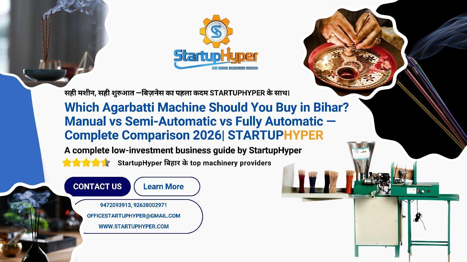 Which Agarbatti Machine to Buy in Bihar – Manual vs Semi-Auto vs Automatic | StartupHyper 