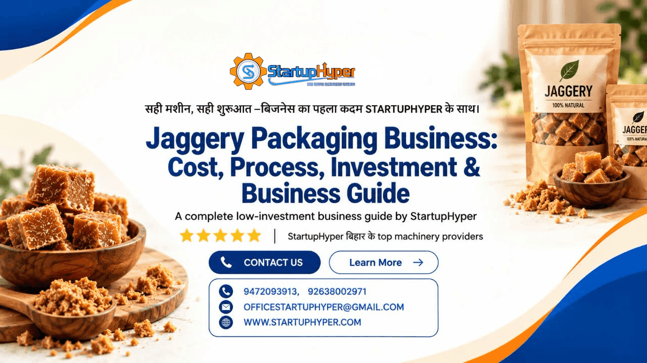Jaggery Packaging Business: Cost, Process, Investment & Business Guide