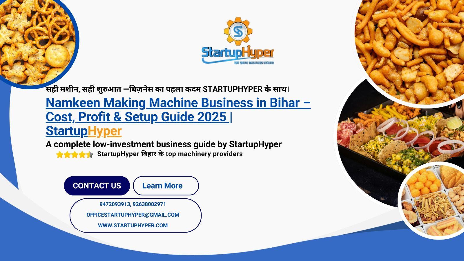 Namkeen Making Machine Business in Bihar – Cost, Profit & Setup Guide 2025 | StartupHyper